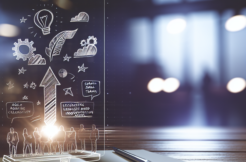 Maximize Impact by Leveraging Small Teams for Agile Leadership and Innovation.